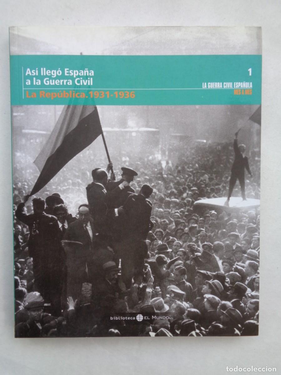 Gebrauchte B&uuml;cher: LA GUERRA CIVIL ESPA&Ntilde;OLA MES A MES, N&ordm; 1 : LA REPUBLICA 1931 -1936 , ASI LLEG&Oacute; ESPA&Ntilde;A A LA GUERRA