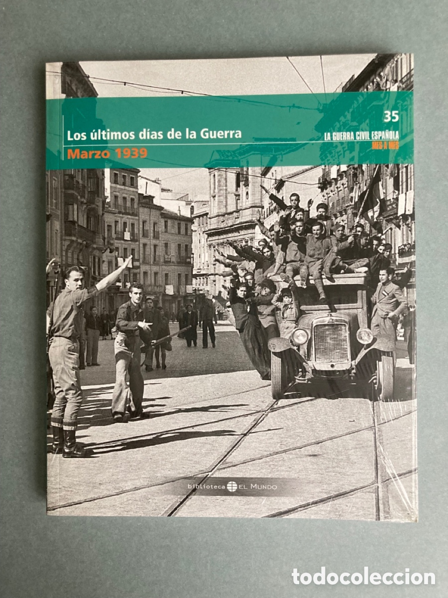 Libri di seconda mano: Los &uacute;ltimos d&iacute;as de la guerra. Marzo 1939. Tom&oacute; n&uacute;mero 35