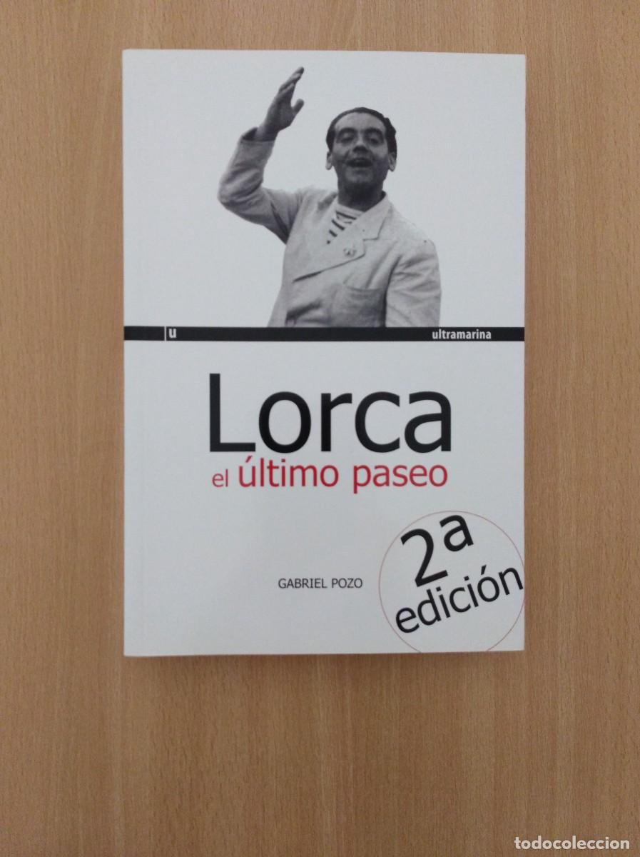 Libros de segunda mano: LORCA. EL &Uacute;LTIMO PASEO. Gabriel Pozo - Foto 1