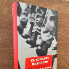 Libros de segunda mano: EL GIGANTE DESCALZO . EL EJERCITO DE FRANCO - GABRIEL CARDONA - TAPA DURA Y SOBRECUBIERTA. Lote 396289039