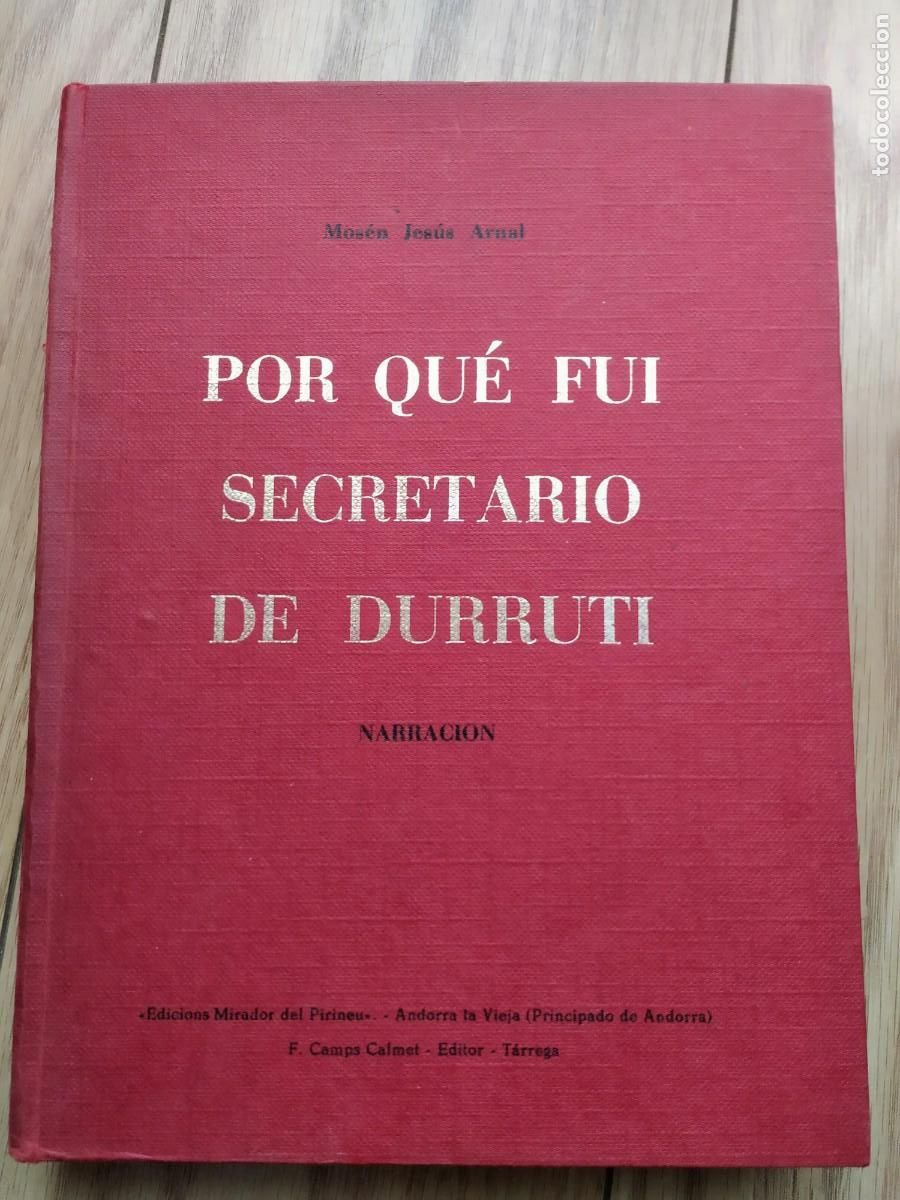 Gebrauchte B&uuml;cher: 1972 MOSEN JESUS ARNAL POR QUE FUI SECRETARIO DE DURRUTI EDITADO EN ANDORRA GUERRA CIVIL CNT