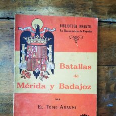 Libros de segunda mano: ARRUMI, EL TEBIB. BATALLAS DE MÉRIDA Y BADAJOZ. Lote 397801249