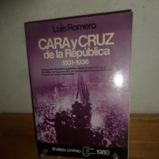 Libros de segunda mano: CARA Y CRUZ DE LA REPUBLICA 1931-1936 - LUIS ROMERO - DISPONGO DE MAS LIBROS. Lote 399971594