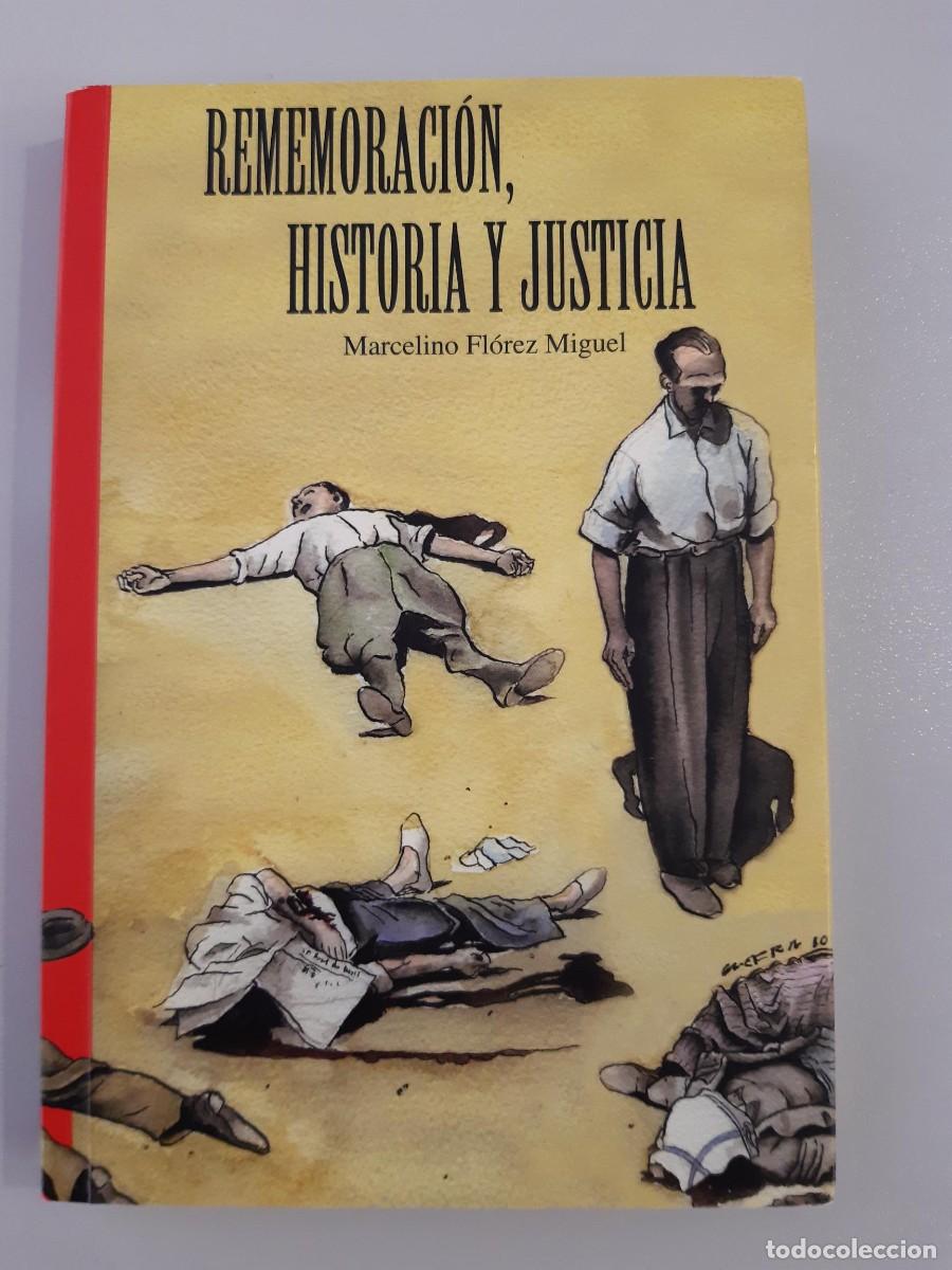 Gebrauchte B&uuml;cher: REMEMORACION HISTORIA Y JUSTICIA MARCELINO FLOREZ MIGUEL GUERRA CIVIL ESPA&Ntilde;OLA