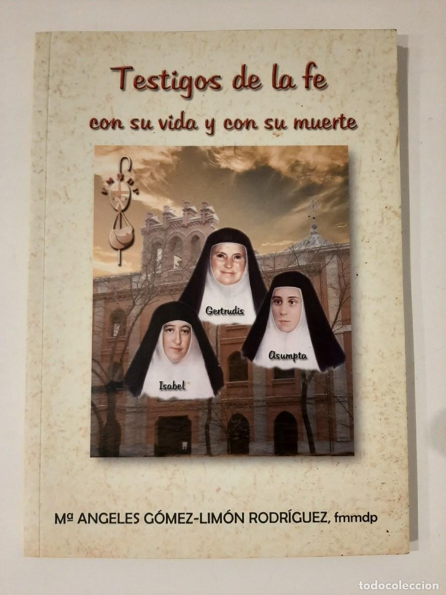 Gebrauchte B&uuml;cher: TESTIGOS DE LA FE CON SU VIDA Y CON SU MUERTE. MAR&Iacute;A &Aacute;NGELES G&Oacute;MEZ LIM&Oacute;N. FRANCISCANAS. 2013