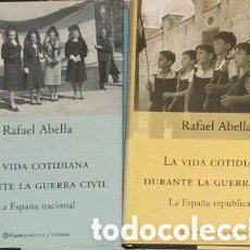 Libros de segunda mano: RAFAEL ABELLA. LA VIDA COTIDIANA DURANTE LA GUERRA CIVIL. LA ESPAÑA NACIONAL Y LA ESPAÑA REPUBLICANA. Lote 400926654