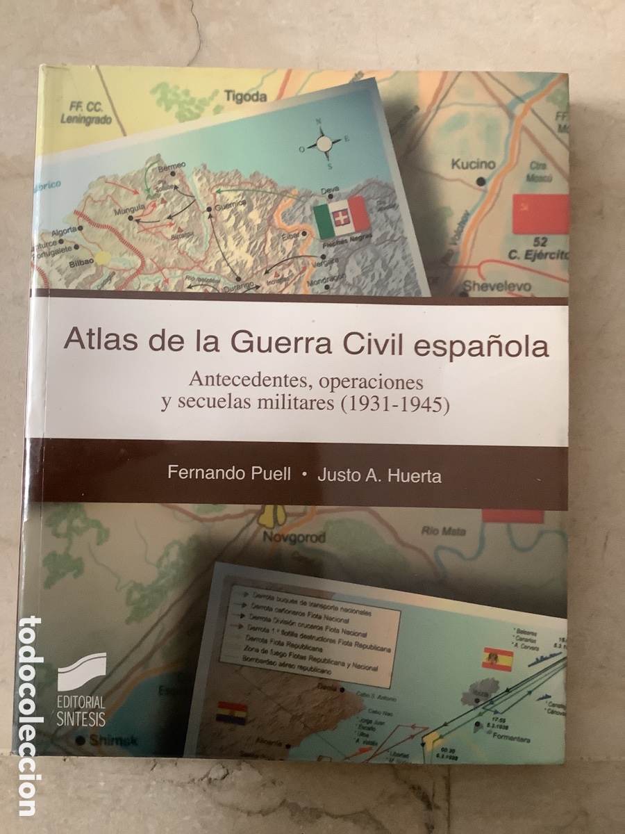 Gebrauchte B&uuml;cher: ATLAS DE LA GUERRA CIVIL ESPA&Ntilde;OLA. Fernando Puell y Justo A, Huerta