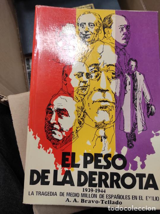 Second hand books: EL PESO DE LA DERROTA, 1939-1944, LA TRAGEDIA DE MEDIO MILL&Oacute;N DE ESPA&Ntilde;OLES EN EL EXILIO. A.A. BRAVO