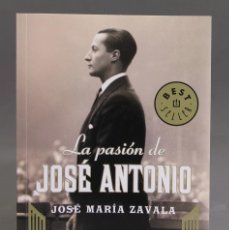 Libros de segunda mano: LA PASIÓN DE JOSÉ ANTONIO. JOSÉ MARÍA ZAVALA. Lote 403382704
