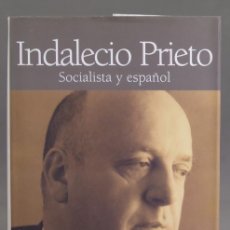 Libros de segunda mano: INDALECIO PRIETO, SOCIALISTA Y ESPAÑOL. OCTAVIO CABEZAS. Lote 403382914