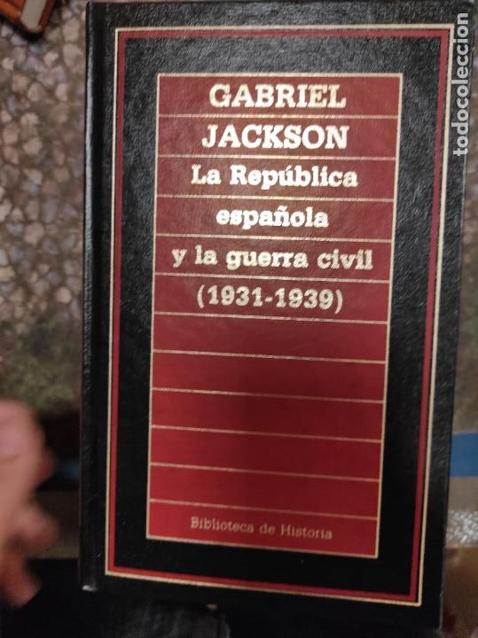 Second hand books: LA REP&Uacute;BLICA ESPA&Ntilde;OLA Y LA GUERRA CIVIL (1931-1939), por GABRIEL JACKSON