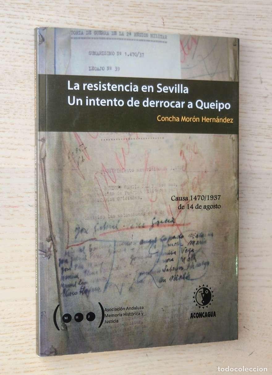 Gebrauchte B&uuml;cher: LA RESISTENCIA EN SEVILLA. UN INTENTO DE DERROCAR A QUEIPO - MOR&Oacute;N HERNANDEZ, Concha