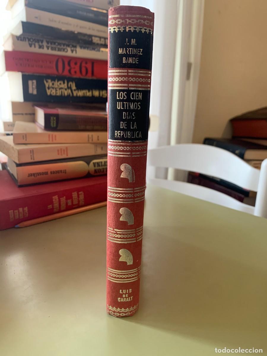 Gebrauchte B&uuml;cher: Los cien &uacute;ltimos d&iacute;as de la rep&uacute;blica / Jos&eacute; Manuel Mart&iacute;nez Bande / Luis de Caralt
