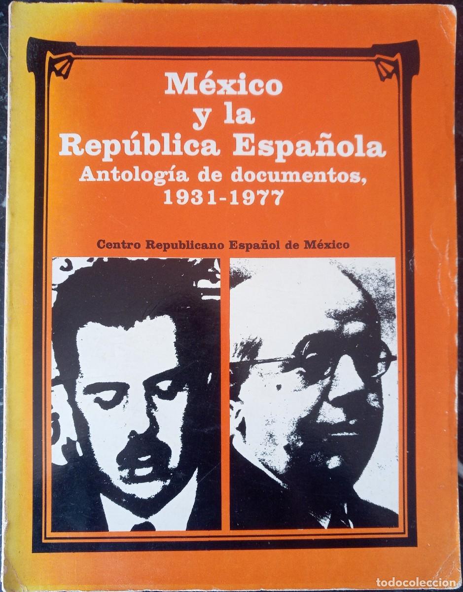 Gebrauchte B&uuml;cher: 1978. M&Eacute;XICO Y LA REP&Uacute;BLICA ESPA&Ntilde;OLA.ANTOLOG&Iacute;A DE DOCUMENTOS 1931-1977. HISTORIA ESPA&Ntilde;A GUERRA CIVIL