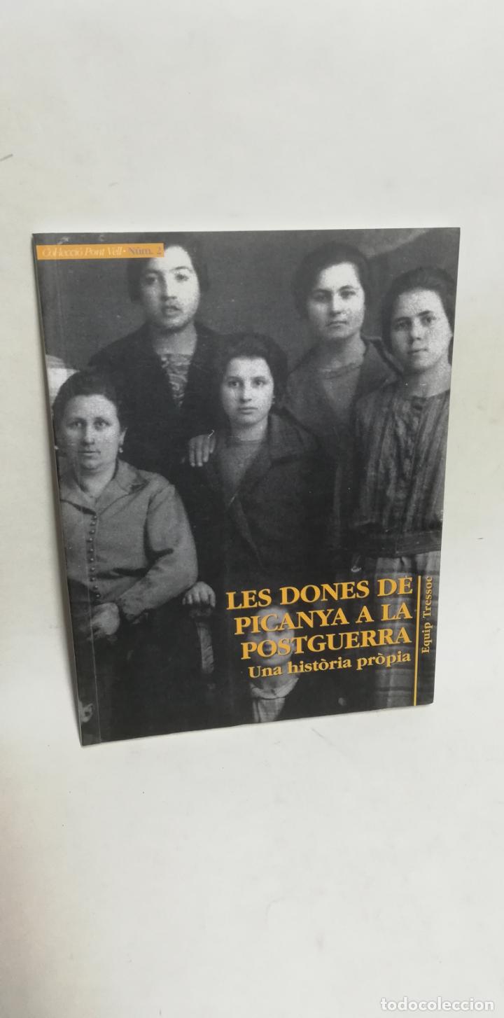 Gebrauchte B&uuml;cher: LES DONES DE PICANYA A LA POSTGUERRA : UNA HIST&Ograve;RIA PR&Ograve;PIA. Esther Piles Pastor