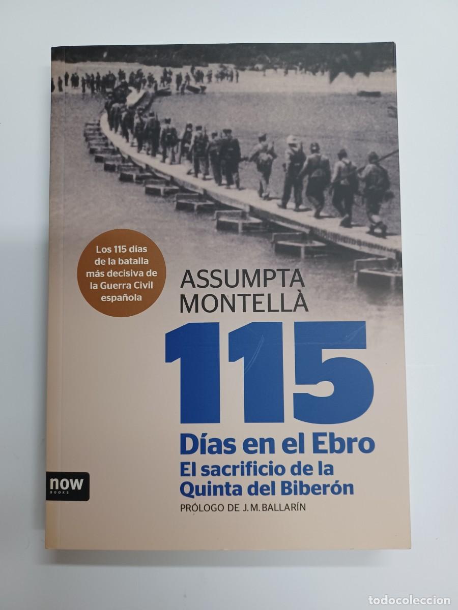 Gebrauchte B&uuml;cher: MONTELL&Agrave;, ASSUMPTA. 115 D&Iacute;AS EN EL EBRO. EL SACRIFICIO DE LA QUINTA DEL BIBER&Oacute;N