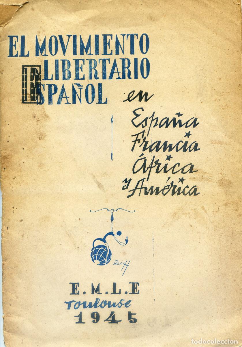 Gebrauchte B&uuml;cher: El movimiento libertario espa&ntilde;ol en Espa&ntilde;a, Francia, &Aacute;frica y Am&eacute;rica. Ed. EMLE, Toulouse 1945