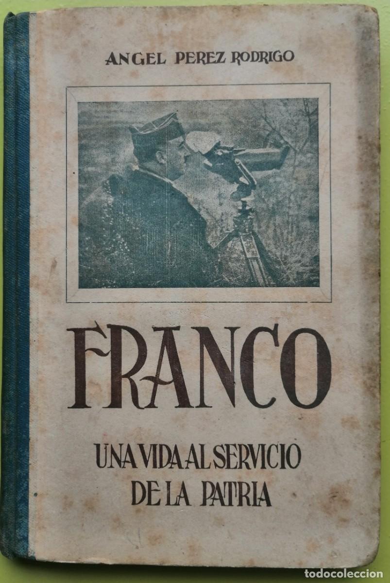 Libri di seconda mano: Libro escolar FRANCO una vida al servicio de la Patria - de Perez Rodrigo a&ntilde;o 1943