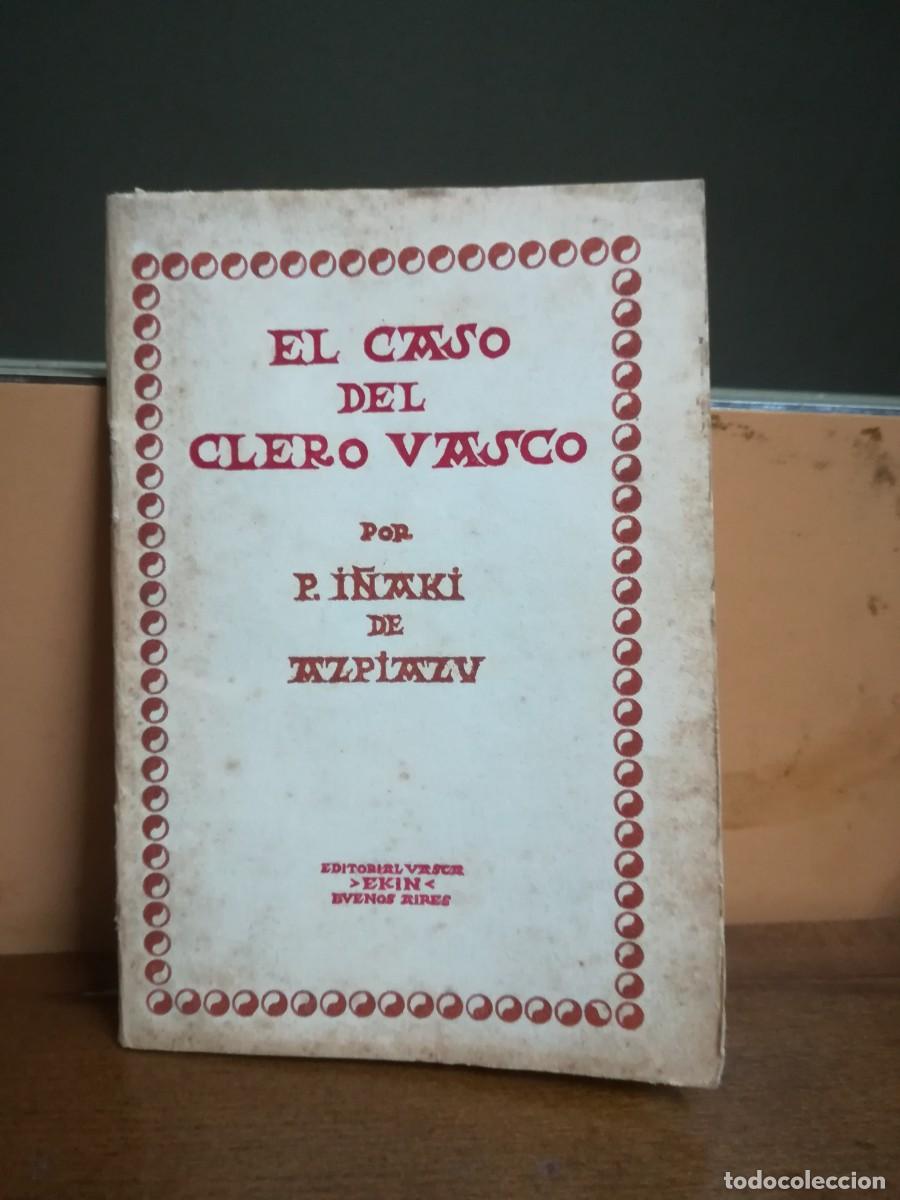 Gebrauchte B&uuml;cher: (Euskadi, Guerra civil, fusilamiento d sacerdotes) El caso del clero vasco; I&ntilde;aki Azpiazu. EKIN 1958