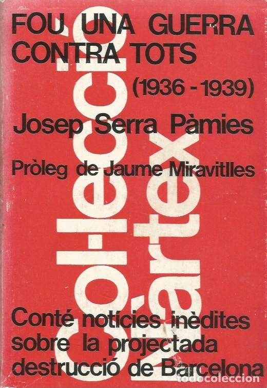 Libri di seconda mano: FOU UNA GUERRA CONTRA TOTS (1936-1939)-Josep Serra P&agrave;mies