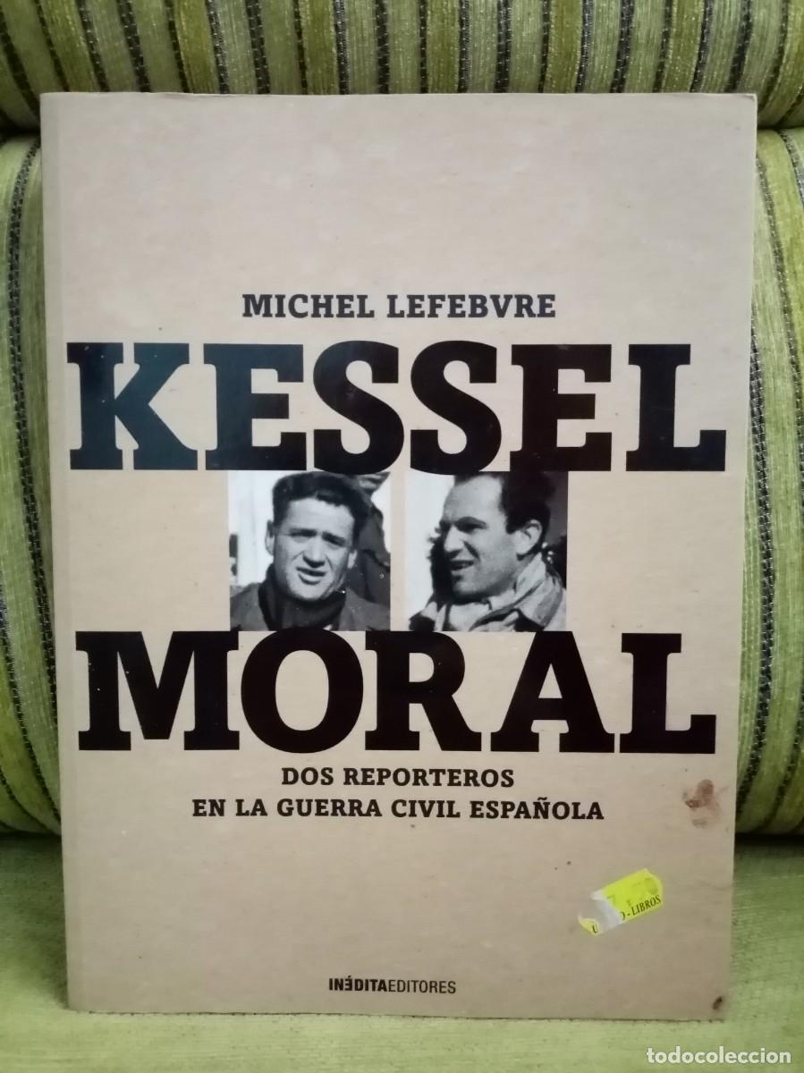 Gebrauchte B&uuml;cher: KESSEL Y MORAL reporteros en la Guerra Civil