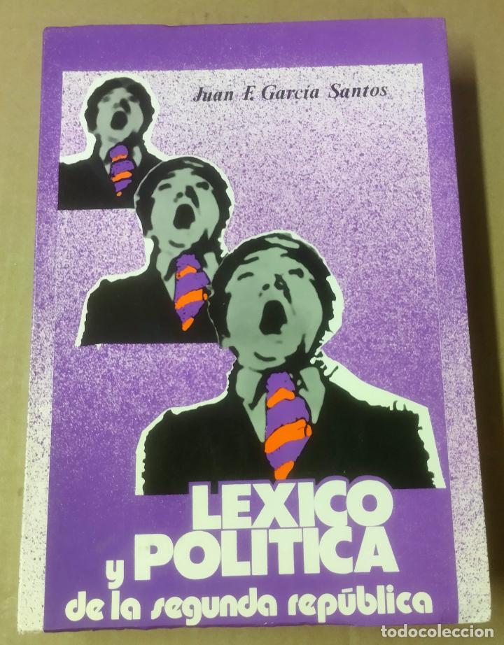 Libri di seconda mano: Juan F. Garc&iacute;a Santos, L&eacute;xico y pol&iacute;tica de la segunda rep&uacute;blica, Salamanca, 1980