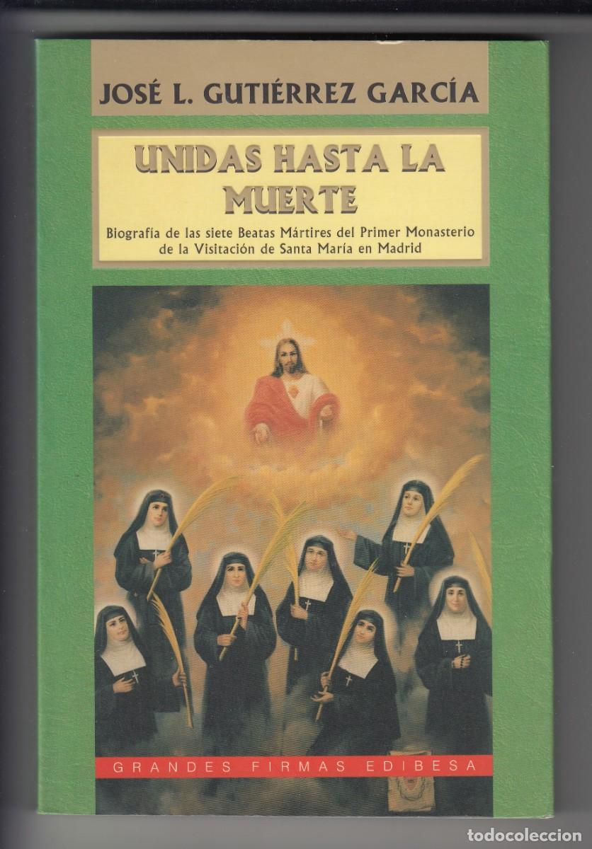Second hand books: UNIDAS HASTA LA MUERTE, J.L GUTI&Eacute;RREZ GARC&Iacute;A, Env&iacute;o gratis, MEMORIA HIST&Oacute;RICA