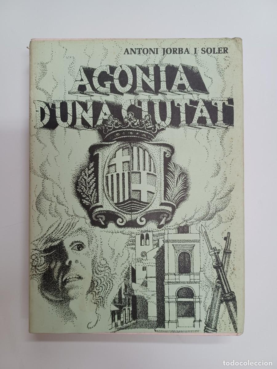 Gebrauchte B&uuml;cher: JORBA I SOLER, ANTONI. AGONIA D' UNA CIUTAT (IGUALADA 1936-1939)