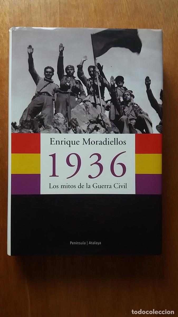 Gebrauchte B&uuml;cher: 1936 LOS MITOS DE LA GUERRA CIVIL, ENRIQUE MORADIELLOS, PENINSULA ATALAYA