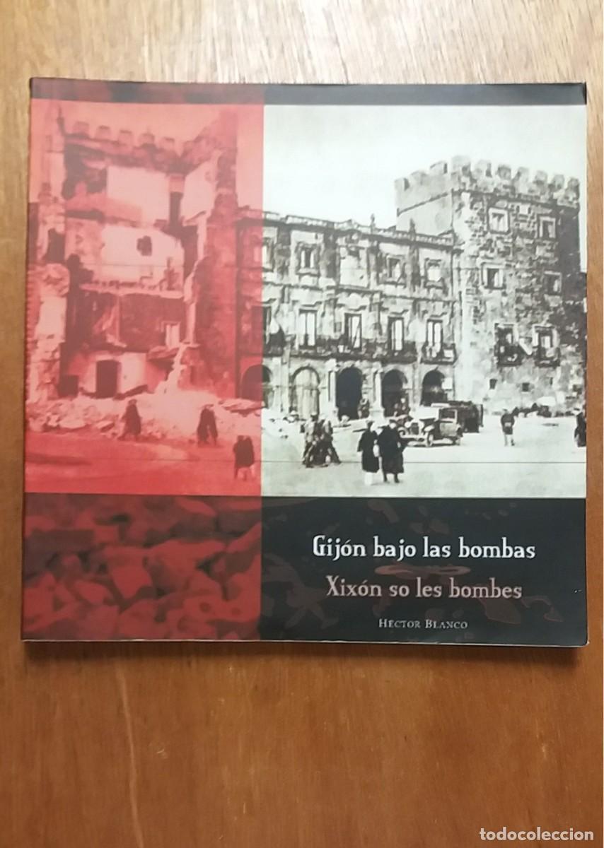 Libros de segunda mano: GIJON BAJO LAS BOMBAS, HECTOR BLANCO, BOMBARDEOS GUERRA CIVIL ASTURIAS