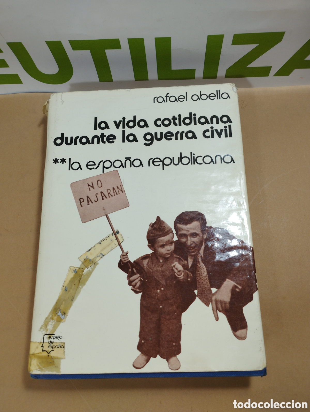 Second hand books: La vida cotidiana durante la guerra civil. La espa&ntilde;a republicana/La Espa&ntilde;a nacional. 2 tomos.