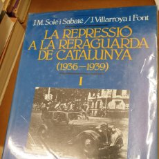 Libros de segunda mano: LA REPRESSIO A LA RERAGUARDA DE CATALUNYA (1936-1939) 2 VOL. POR SOLE I SABATE