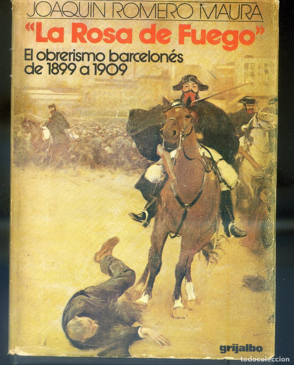 Gebrauchte B&uuml;cher: ROMERO MAURA, Joaqu&iacute;n. &ldquo;La Rosa de Fuego&rdquo; el obrerismo barcelon&eacute;s de 1899 a 1909.