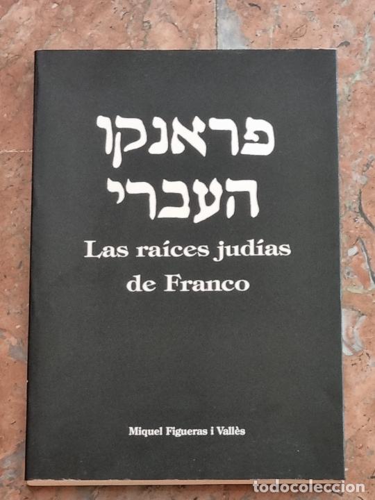 Gebrauchte B&uuml;cher: LAS RAICES JUDIAS DE FRANCO - MIQUEL FIGUERAS I VALLES - 1993