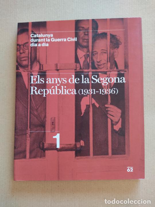 Gebrauchte B&uuml;cher: LIBRO ELS ANYS DE LA SEGONA REP&Uacute;BLICA 1931-1936 CATALUNYA DURANT LA GUERRA CIVIL DIA A DIA ED. 62