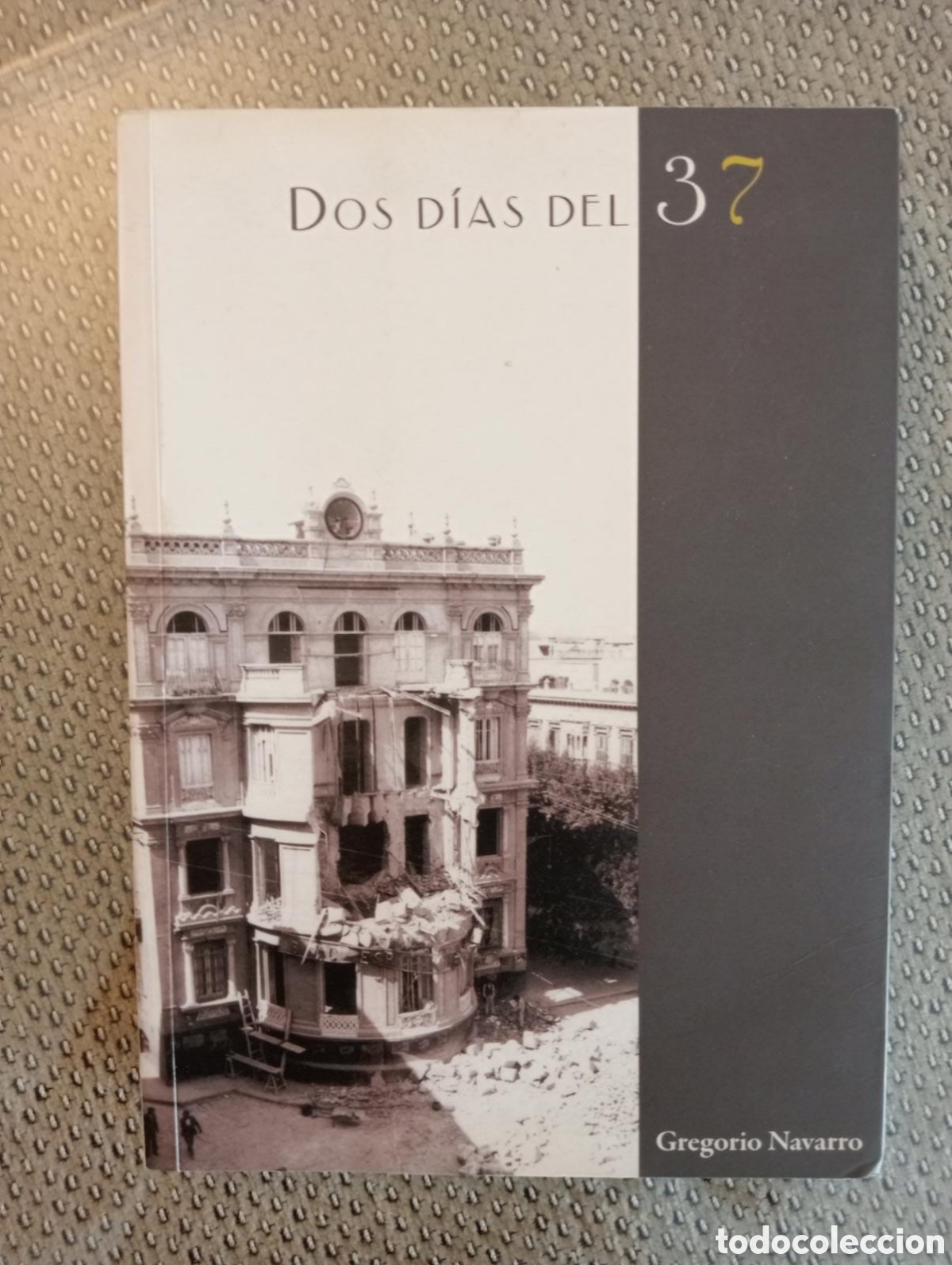 Libri di seconda mano: Dos d&iacute;as del 37. Entre M&aacute;laga y Almer&iacute;a/ Gregorio Navarro