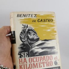 Libros de segunda mano: BENITEZ DE CASTRO: SE HA OCUPADO EL KILÓMETRO 6 BATALLA DEL EBRO CON AUTORETRATO PLUMILLA PROPIETAR