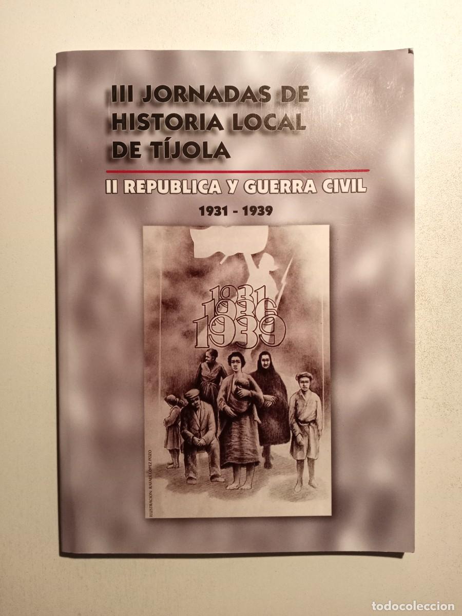 Gebrauchte B&uuml;cher: III JORNADAS DE HISTORIA LOCAL DE T&Iacute;JOLA ALMER&Iacute;A 2004 - II REP&Uacute;BLICA Y GUERRA CIVIL 1931-1939