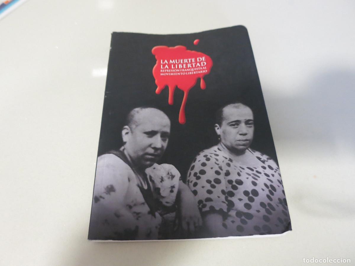 Gebrauchte B&uuml;cher: La muerte de la libertad represi&oacute;n franquista al movimiento libertario anarquismo GUERRA CIVIL ESPA&Ntilde;
