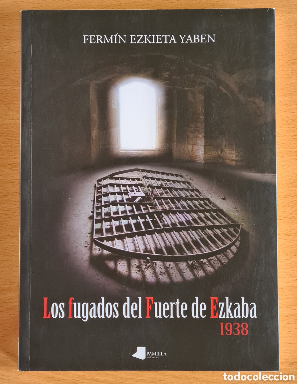 Gebrauchte B&uuml;cher: Los Fugados del Fuerte de Ezkaba 1938 - Guerra Civil Rep&uacute;blica Fuga
