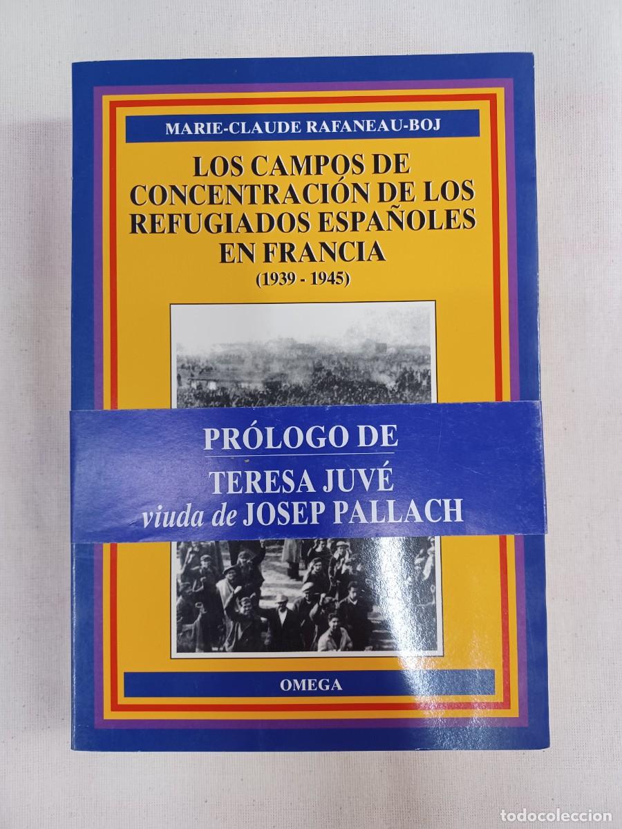 Gebrauchte B&uuml;cher: RAFANEAU-BOJ, MARIE-CLAUDE. LOS CAMPOS DE CONCENTRACI&Oacute;N DE LOS REFUGIADOS ESPA&Ntilde;OLES EN FRANCIA