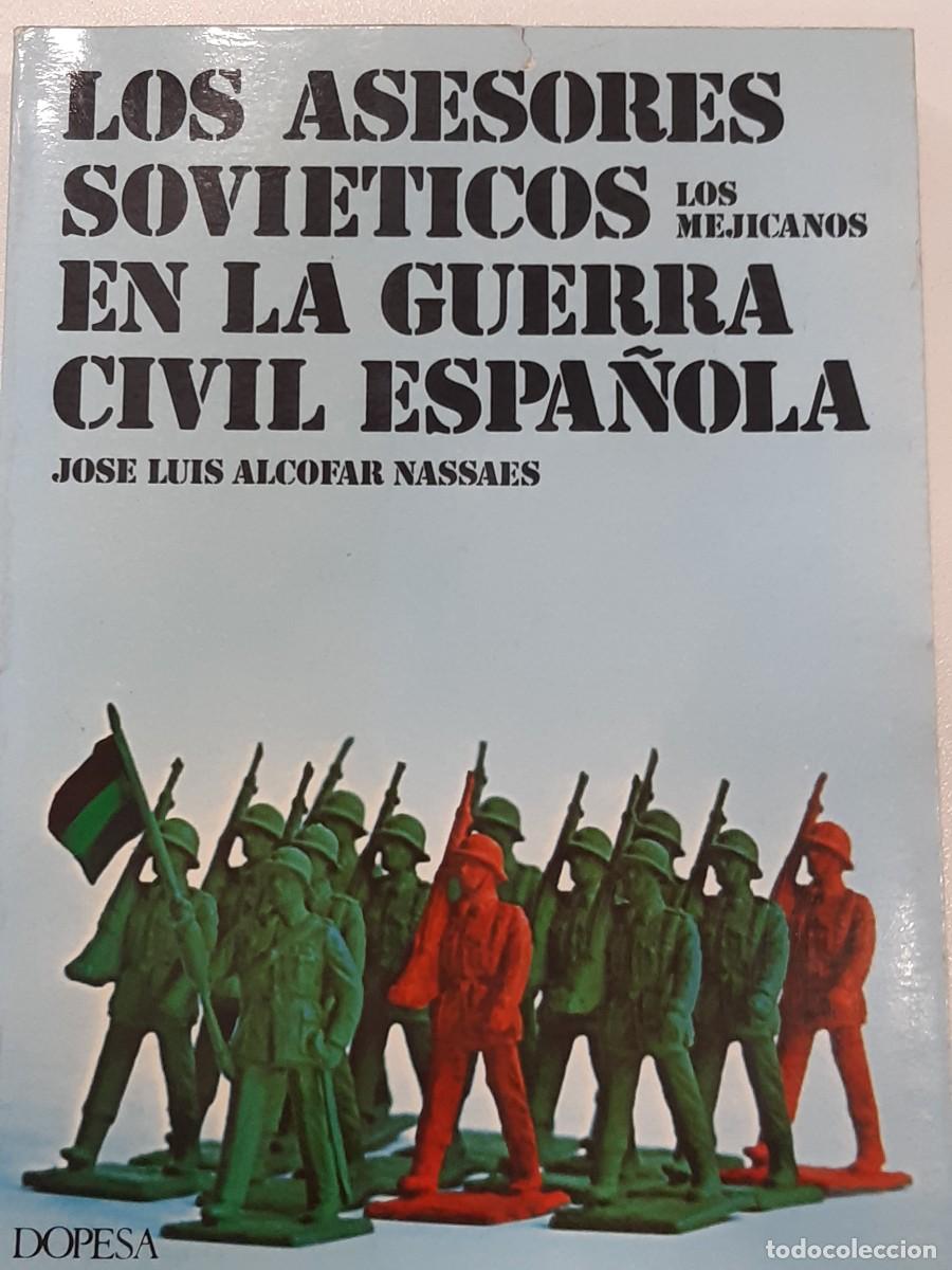 Gebrauchte B&uuml;cher: Los asesores sovi&eacute;ticos los mexicanos en la Guerra Civil Espa&ntilde;ola Jos&eacute; alcofar
