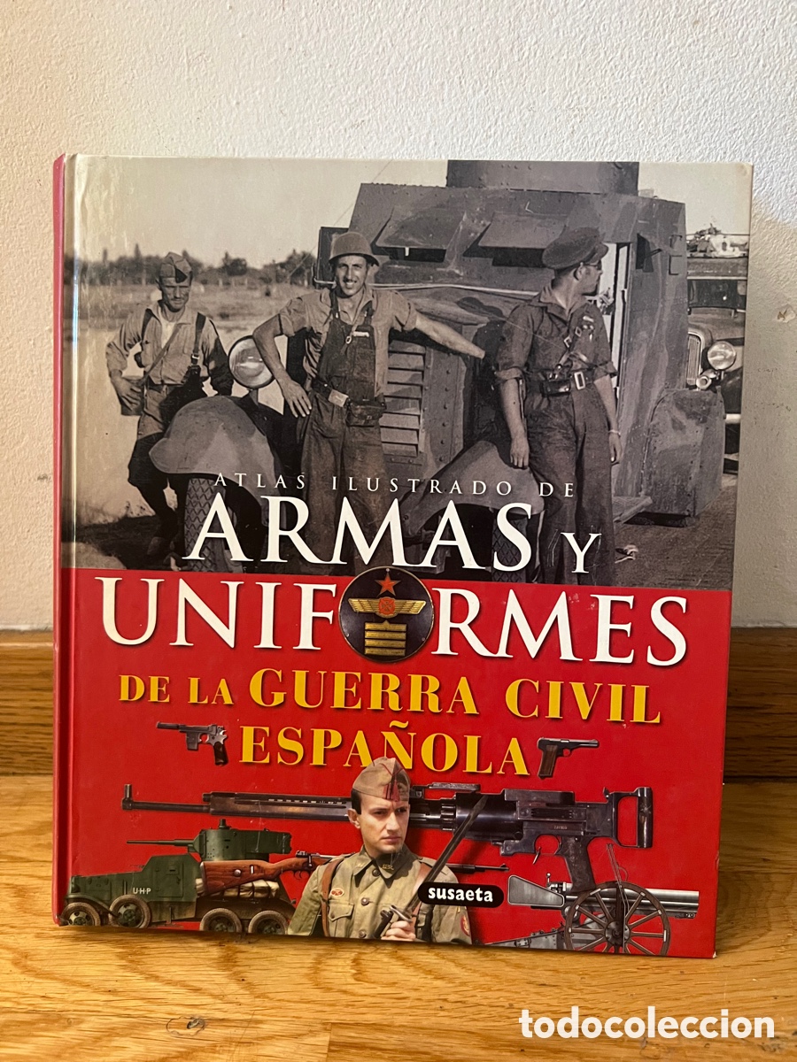 Gebrauchte B&uuml;cher: Atlas ilustrado de armas y uniformes de la guerra civil espa&ntilde;ola