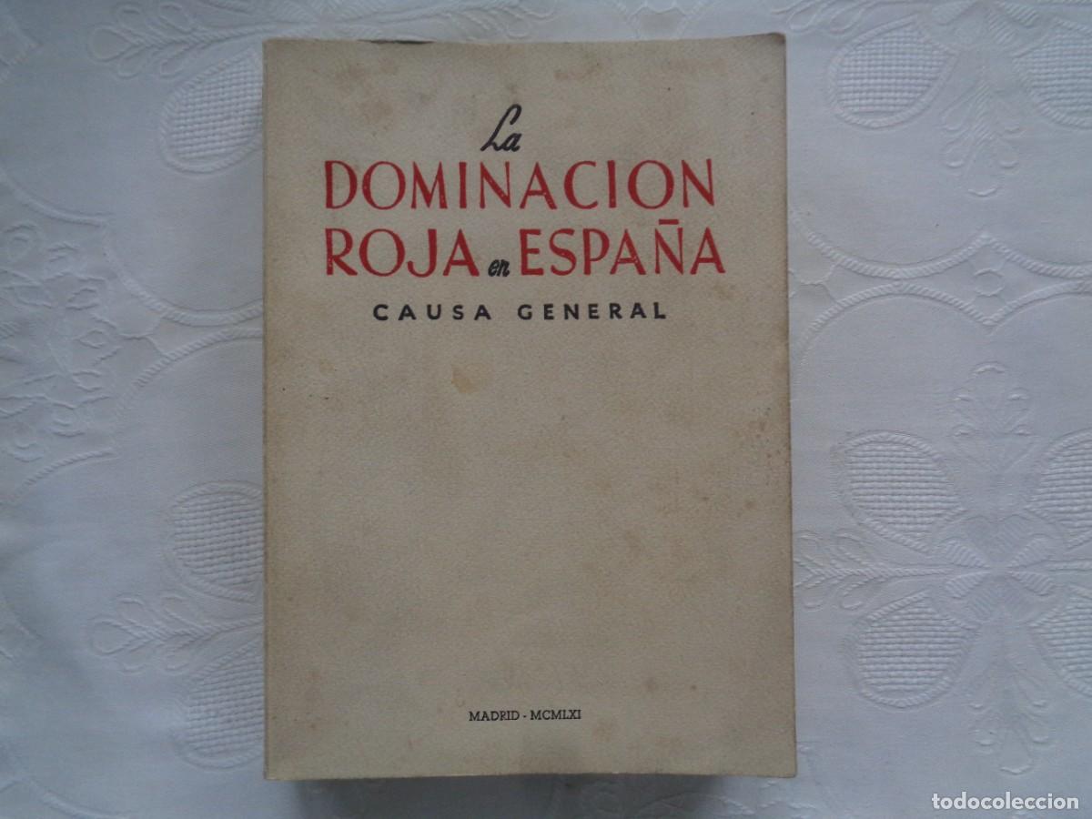 Gebrauchte B&uuml;cher: LA DOMINACI&Oacute;N ROJA EN ESPA&Ntilde;A CAUSA GENERAL INSTRUIDA POR EL MINISTERIO FISCAL. 1961. 4&ordf; EDICI&Oacute;N.