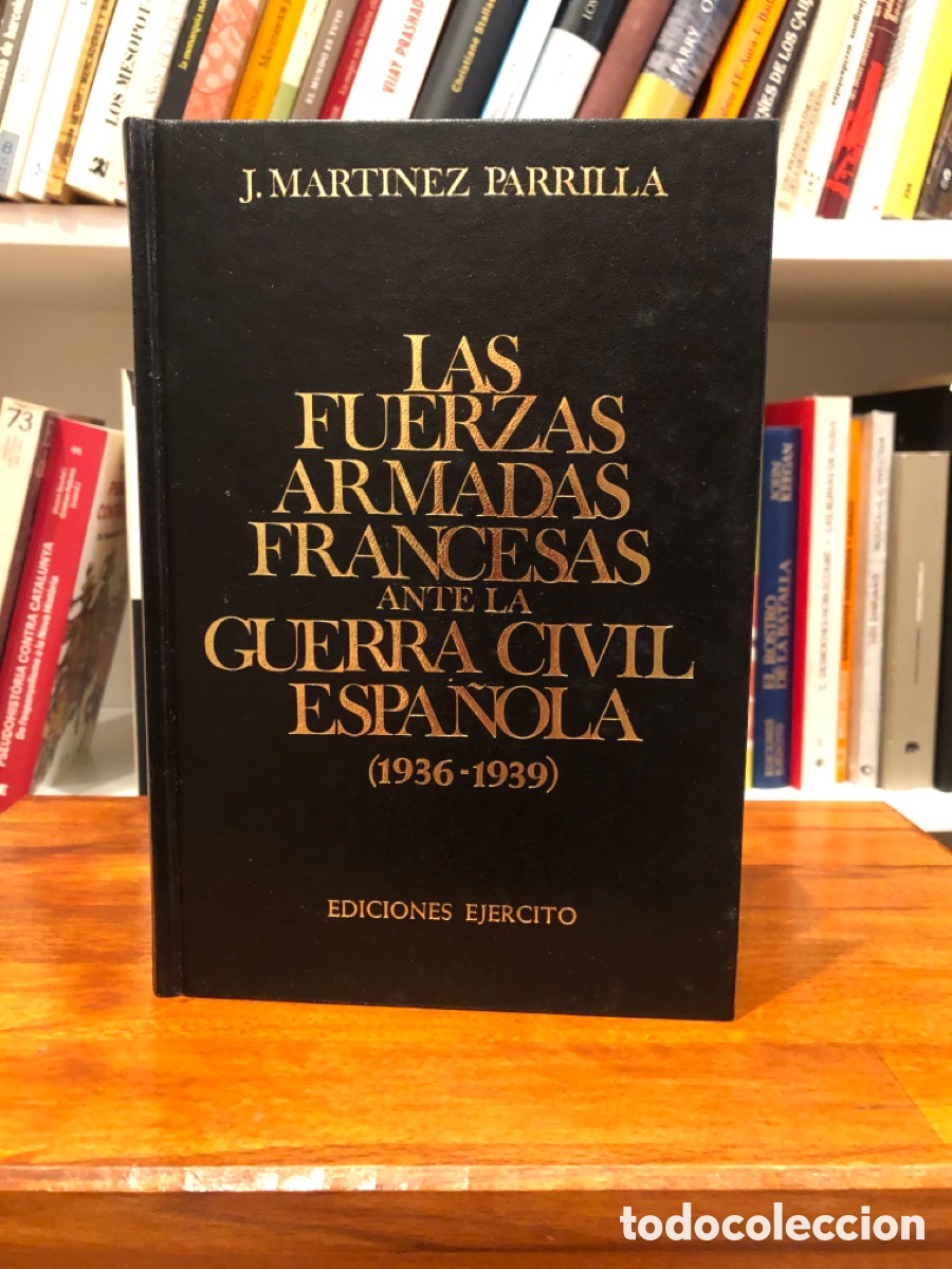 Libros de segunda mano: Las fuerzas armadas francesas ante la Guerra Civil espa&ntilde;ola. (1936-1939). J. Mart&iacute;nez Parrilla.