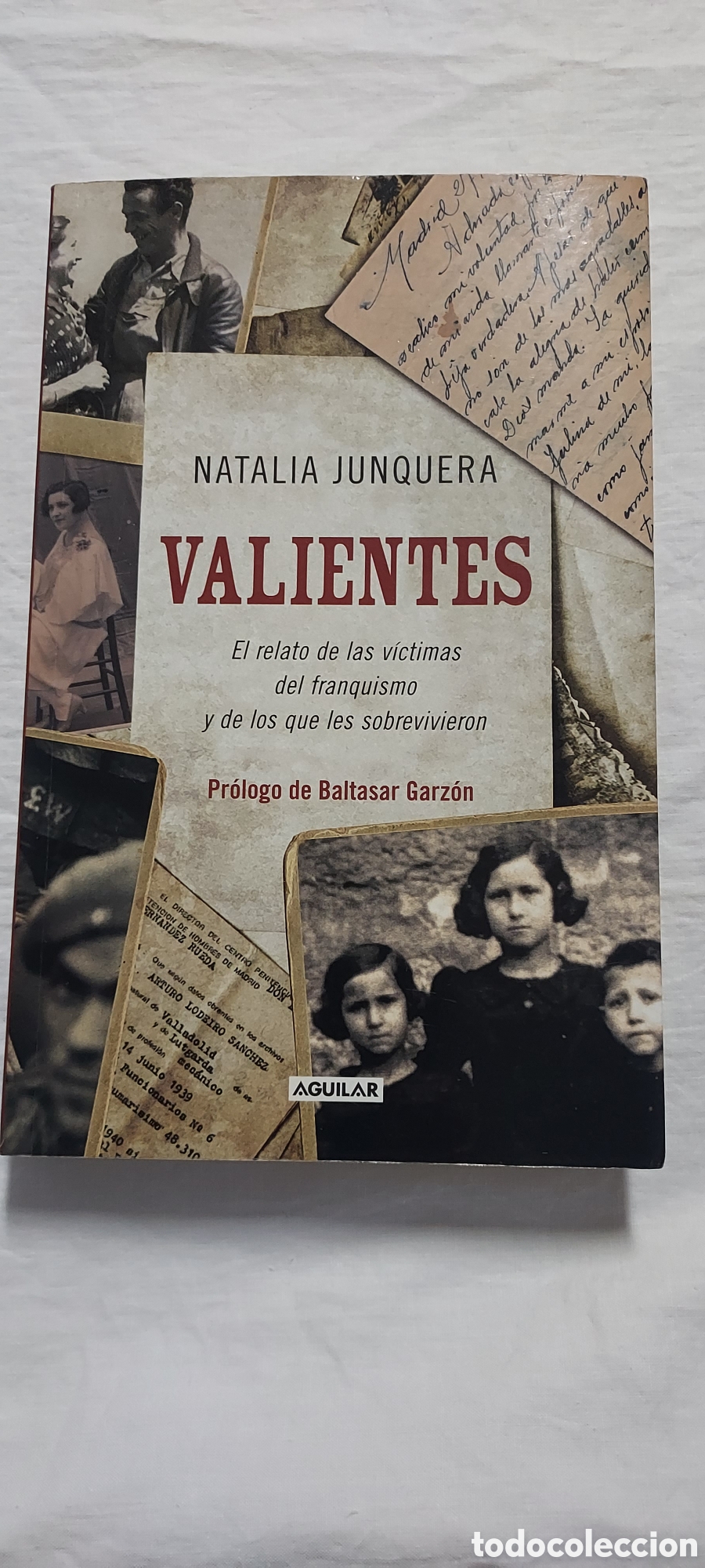 Second hand books: VALIENTES.EL RELATO DE LAS VICTIMAS DEL FRANQUISMO Y DE LOS QUE LES SOBREVIVIERON.NATALIA JUNQUERA