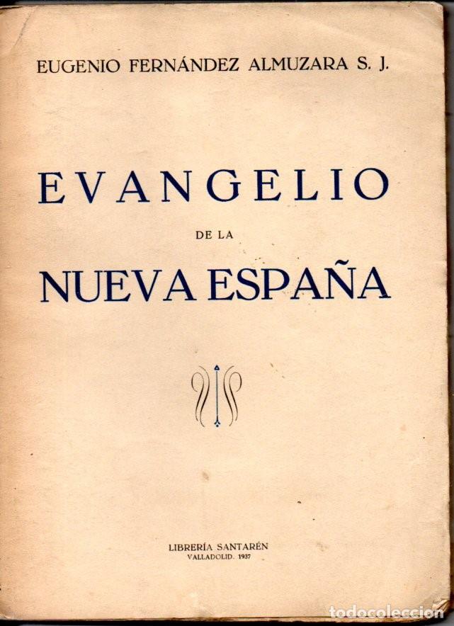 Gebrauchte B&uuml;cher: EUGENIO FERN&Aacute;NDEZ ALMUZARA : EVANGELIO DE LA NUEVA ESPA&Ntilde;A (VALLADOLID, 1937) INTONSO
