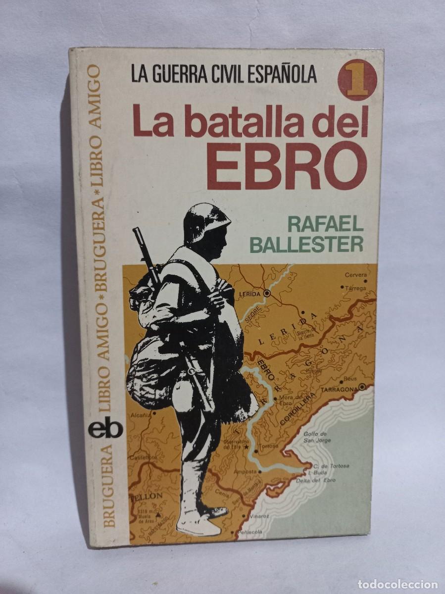 Libros de segunda mano: Rafael Ballester - La Batalla del Ebro - 1974 - Foto 1