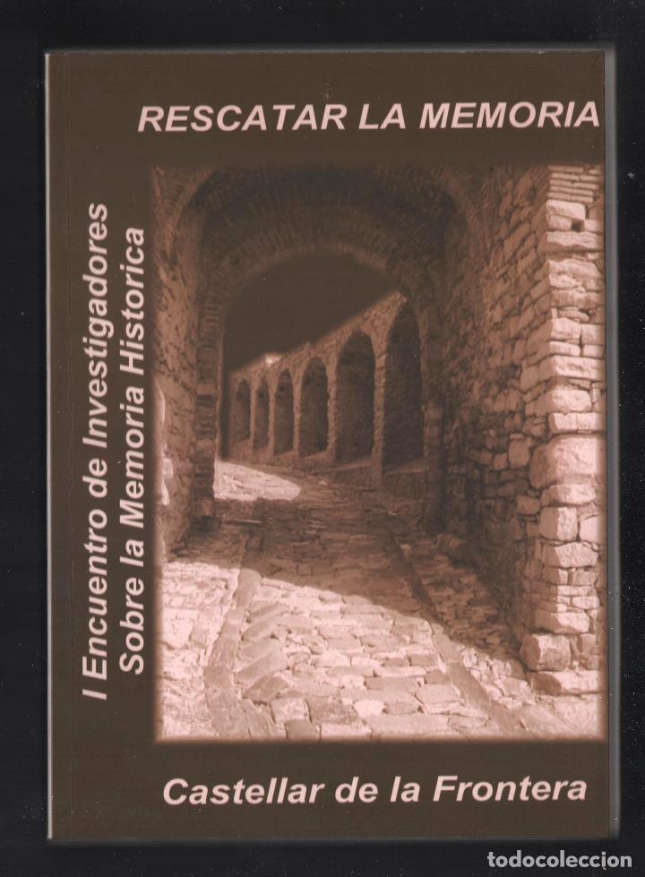 Gebrauchte B&uuml;cher: RESCATAR LA MEMORIA ENCUENTRO INVESTIGADORES MEMORIA HIST&Oacute;RICA CASTELLAR DE LA FRONTERA 2004 UBRIQUE