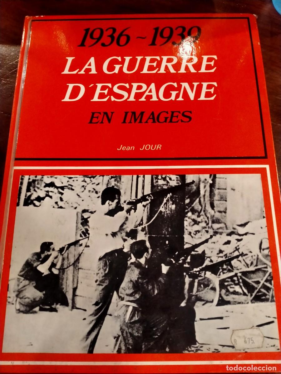 Gebrauchte B&uuml;cher: LIBRO FRANCES LA GUERRA DE ESPA&Ntilde;A EN IM&Aacute;GENES JEAN JOUR